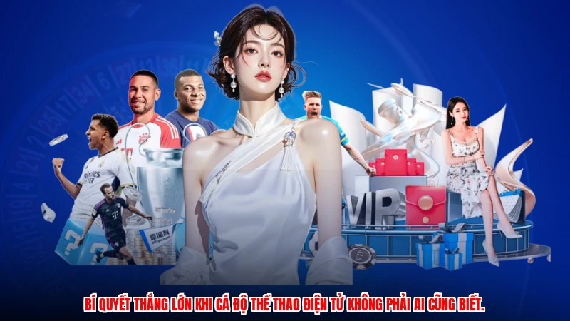 Bí quyết thắng lớn khi cá độ thể thao điện tử không phải ai cũng biết.