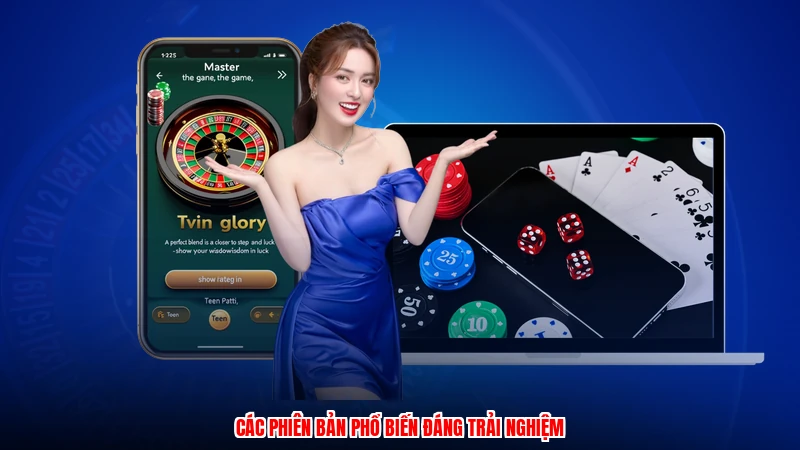 Các phiên bản phổ biến đáng trải nghiệm