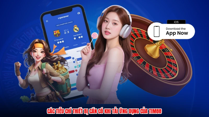 Các tiêu chí thiết bị cần có khi tải ứng dụng của TIM88