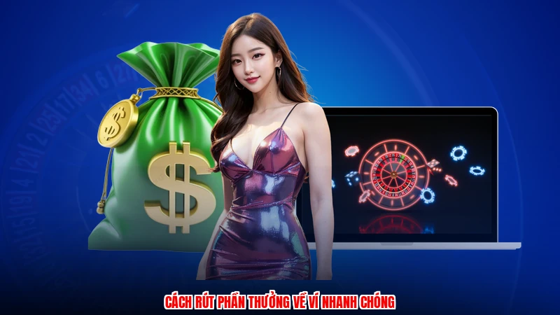 Cách rút phần thưởng về ví nhanh chóng
