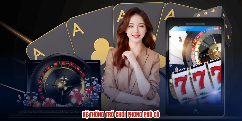Hệ thống trò chơi phong phú có