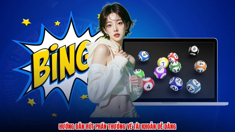 Hướng dẫn rút phần thưởng về tài khoản dễ dàng