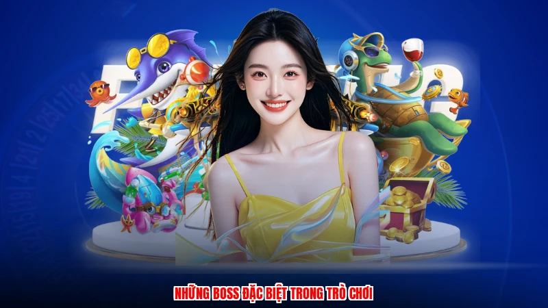Những boss đặc biệt trong trò chơi