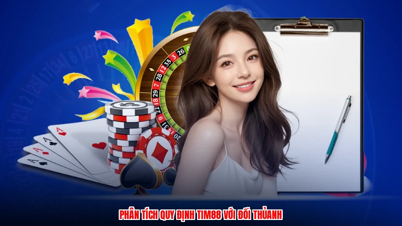 Phân tích quy định TIM88 với đối thủanh