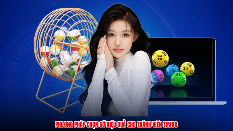 Phương pháp chọn số hiệu quả cho thành viên TIM88
