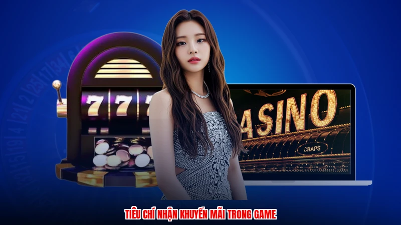Tiêu chí nhận khuyến mãi trong game