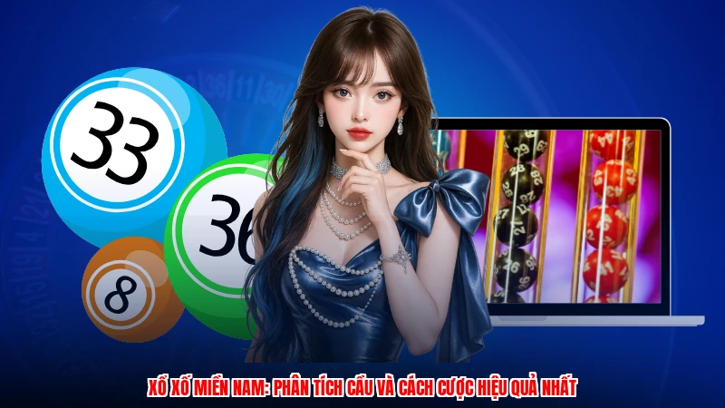 Xổ Xố Miền Nam: Phân Tích Cầu Và Cách Cược Hiệu Quả Nhất