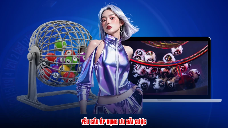 Yêu cầu áp dụng ưu đãi cược